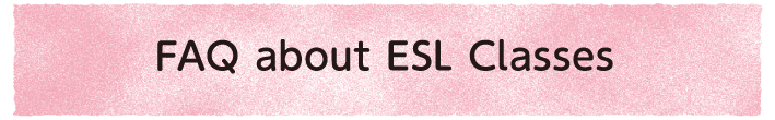 FAQ about ESL Classes
